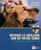 Couverture du livre « Devenez le meilleur ami de votre chien » de Jacinthe Bouchard aux éditions La Griffe