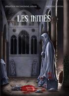 Couverture du livre « Les initiés » de Frederic Livyns et Sebastien Prudhomme-Asnar aux éditions Séma Éditions