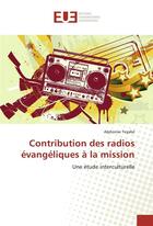 Couverture du livre « Contribution des radios evangeliques a la mission » de Teyabe Alphonse aux éditions Editions Universitaires Europeennes