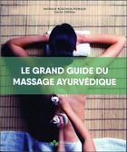 Couverture du livre « Le grand guide du massage ayurvédique » de Galya Ortega et Nathalie Bouchon-Poiroux aux éditions Ellebore