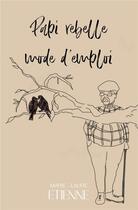 Couverture du livre « Papi rebelle mode d'emploi » de Marie-Laure Etienne aux éditions Librinova