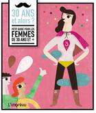 Couverture du livre « 30 ans et alors ? petit guide pour les femmes de 30 ans et + » de Liedewij Loorbach aux éditions L'imprevu