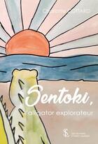 Couverture du livre « Sentoki, l'alligator explorateur » de Cottard Charlotte aux éditions Sydney Laurent