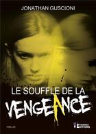 Couverture du livre « Le Souffle de la vengeance » de Jonathan Guscioni aux éditions Evidence Editions