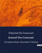 Couverture du livre « Journal Des Goncourt : (Troisième Série, Deuxième Volume) » de Edmond De Goncourt aux éditions Culturea