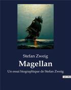 Couverture du livre « Magellan : Un essai biographique de Stefan Zweig » de Stefan Zweig aux éditions Culturea