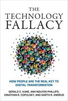 Couverture du livre « THE TECHNOLOGY FALLACY - HOW PEOPLE ARE THE REAL KEY TO DIGITAL TRANSFORMATION » de Kane, Gerald C. (Professor Of Information Systems, aux éditions Mit Press