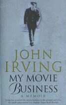 Couverture du livre « My movie business » de John Irving aux éditions Transworld