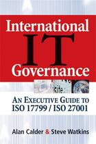Couverture du livre « International IT Governance » de Calder Alan aux éditions Kogan Page Digital