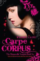 Couverture du livre « Carpe Corpus: The Morganville Vampires Book Six » de Rachel Caine aux éditions Penguin Books Ltd Digital