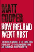 Couverture du livre « How Ireland Really Went Bust » de Matt Cooper aux éditions Adult Pbs