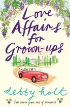 Couverture du livre « Love Affairs for Grown-Ups » de Holt Debby aux éditions Simon And Schuster Uk