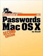 Couverture du livre « Take Control of Passwords in Mac OS X » de Joe Kissell aux éditions Tidbits Publishing, Inc.