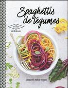 Couverture du livre « Spaghettis de légumes » de Zoe Armbruster aux éditions Hachette Pratique