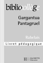 Couverture du livre « Gargantua ; Pantagruel ; livret pédagogique » de Sadighi Niloufar aux éditions Hachette Education
