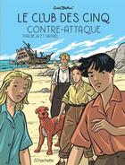 Couverture du livre « Le Club des Cinq Tome 3 : le Club des Cinq contre-attaque » de Natael et Beja et Enid Blyton aux éditions Hachette Comics