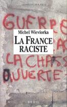 Couverture du livre « La france raciste » de Michel Wieviorka aux éditions Seuil