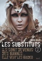 Couverture du livre « Les substituts t.2 » de Johan Heliot aux éditions Seuil Jeunesse