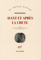 Couverture du livre « Avant et après la chute » de Richard Bausch aux éditions Gallimard