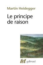 Couverture du livre « Le principe de raison » de Martin Heidegger aux éditions Gallimard
