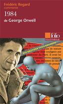 Couverture du livre « 1984 de George Orwell (Essai et dossier) » de Frederic Regard aux éditions Folio