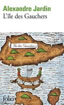 Couverture du livre « L'île des Gauchers » de Alexandre Jardin aux éditions Folio