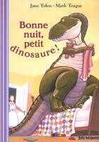 Couverture du livre « Bonne nuit, petit dinosaure ! » de Jane Yolen aux éditions Gallimard-jeunesse