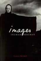 Couverture du livre « Images » de Ingmar Bergman aux éditions Gallimard