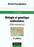 Couverture du livre « SCIENCES SUP ; AIDE-MEMOIRE ; biologie et génétique moléculaires (2e édition) » de Bernard Swynghedauw aux éditions Dunod