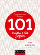 Couverture du livre « 101 produits japonais à découvrir ; le Japon à boie et à manger » de Francois-Xavier Robert aux éditions Dunod
