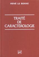 Couverture du livre « Traite de caracterologie » de Rene Le Senne aux éditions Puf