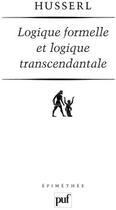 Couverture du livre « Logique formelle et logique transcendantale (6e édition) » de Edmund Husserl aux éditions Puf