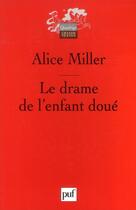 Couverture du livre « Le drame de l'enfant doué » de Alice Miller aux éditions Puf