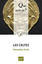 Couverture du livre « Les celtes (11e édition) » de Venceslas Kruta aux éditions Que Sais-je ?
