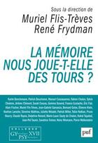 Couverture du livre « La mémoire nous joue-t-elle des tours? » de Rene Frydman et Muriel Flis-Treves aux éditions Puf