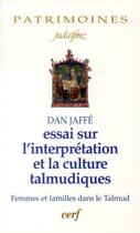 Couverture du livre « Essai sur l'interpretation et la culture talmudiques » de Dan Jaffe aux éditions Cerf