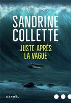 Couverture du livre « Juste après la vague » de Sandrine Collette aux éditions Denoel