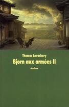 Couverture du livre « Bjorn aux armées Tome 2 » de Lavachery Thomas aux éditions Ecole Des Loisirs