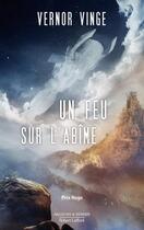 Couverture du livre « Un feu sur l'abîme » de Vernor Vinge aux éditions Robert Laffont