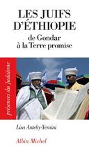Couverture du livre « Les juifs d'Ethiopie ; de Gondar à la Terre promise » de Lisa Anteby-Yemini aux éditions Albin Michel