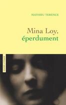 Couverture du livre « Mina Loy, éperdument » de Mathieu Terence aux éditions Grasset Et Fasquelle