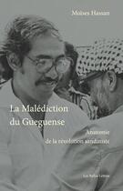 Couverture du livre « La malediction du Güegüense ; anatomie de la révolution sandiniste » de Moises Hassan aux éditions Belles Lettres