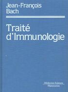 Couverture du livre « Traite d'immunologie (4. ed.) » de Jean-Francois Bach aux éditions Lavoisier Medecine Sciences
