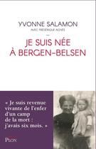 Couverture du livre « Je suis née à Bergen-Belsen » de Yvonne Salamon aux éditions Plon