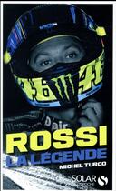 Couverture du livre « Rossi ; la légende » de Michel Turco aux éditions Solar