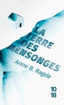 Couverture du livre « La terre des mensonges » de Anne Birkefeldt Ragde aux éditions 10/18