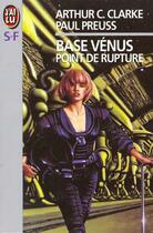 Couverture du livre « Base venus t1 - point de rupture » de Arthur C. Clarke aux éditions J'ai Lu