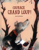 Couverture du livre « Courage, grand loup ! » de Jan De Kinder aux éditions Didier Jeunesse