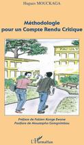Couverture du livre « Méthodologie pour un compte rendu critique » de Hugues Mouckaga aux éditions L'harmattan