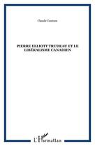 Couverture du livre « Pierre Elliott Trudeau et le libéralisme canadien » de Claude Couture aux éditions Editions L'harmattan